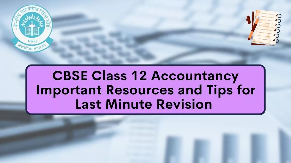 CBSE Class 12 Accountancy Paper 2023 Important Study Material for Last Minute Revision