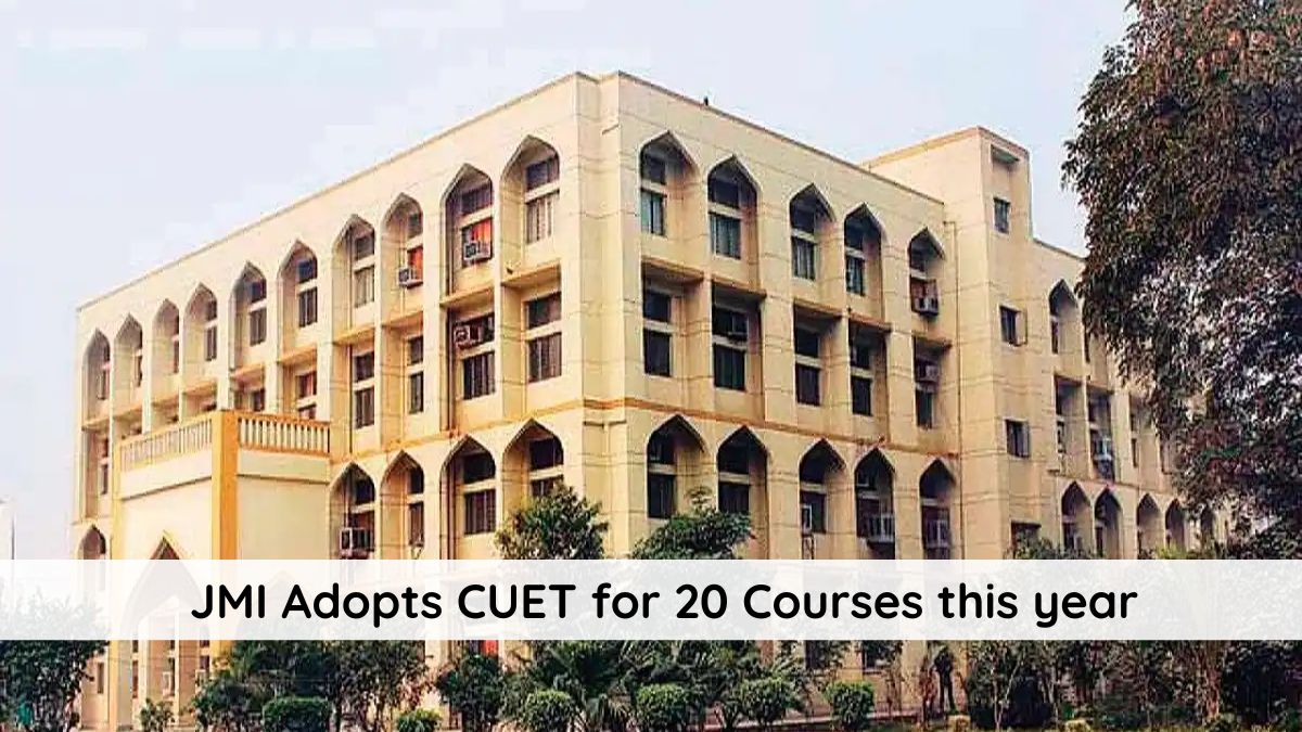 JMI Adopts CUET for 20 Courses this year
