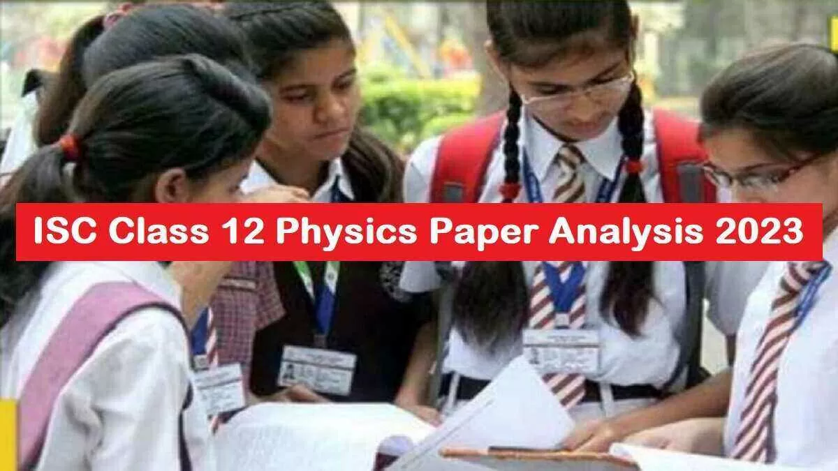ISC Class 12 Physics Paper Analysis 2023