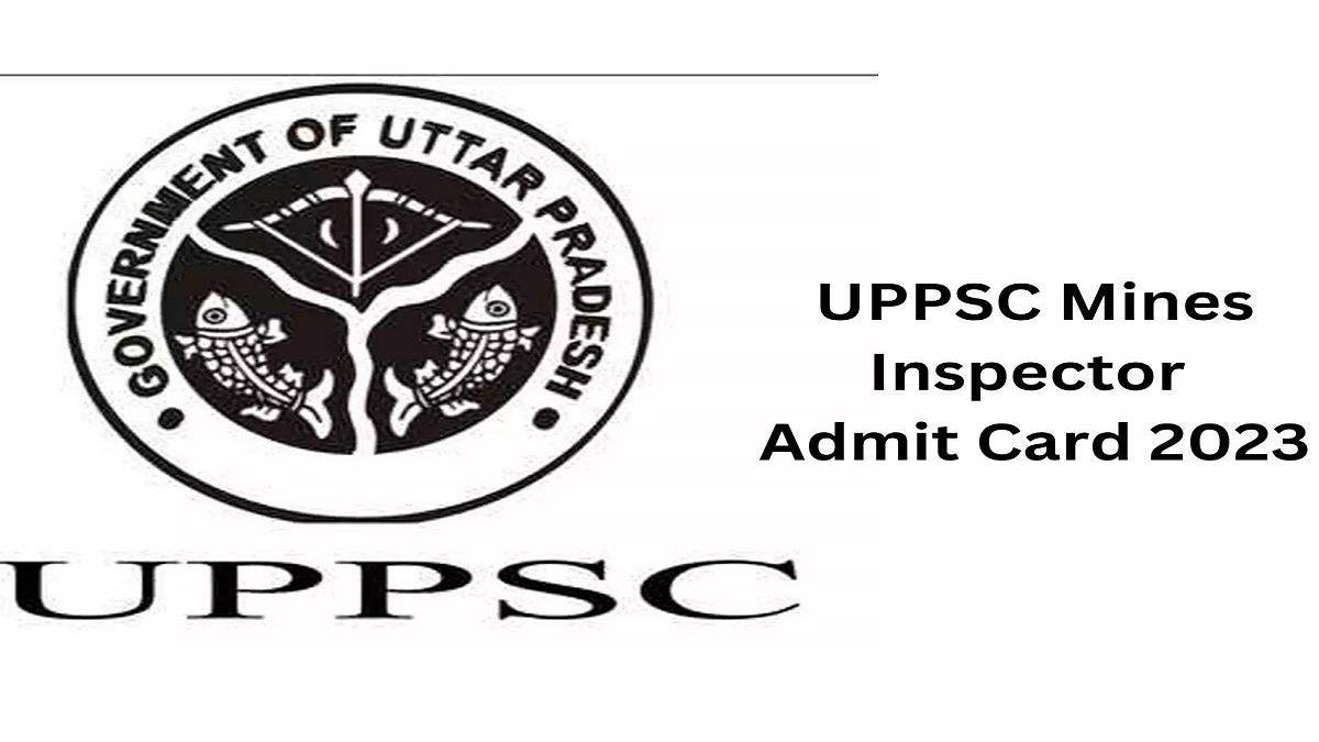 UPPSC Mines Inspector Admit Card 2023