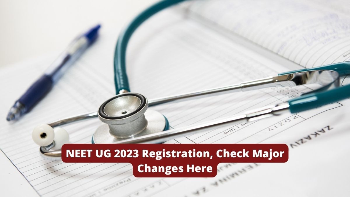 NEET UG 2023 Registration Begins, Check Major Changes