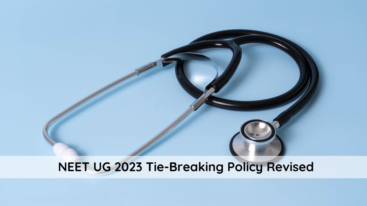 NEET UG 2023 Tie-breaking Policy Revised