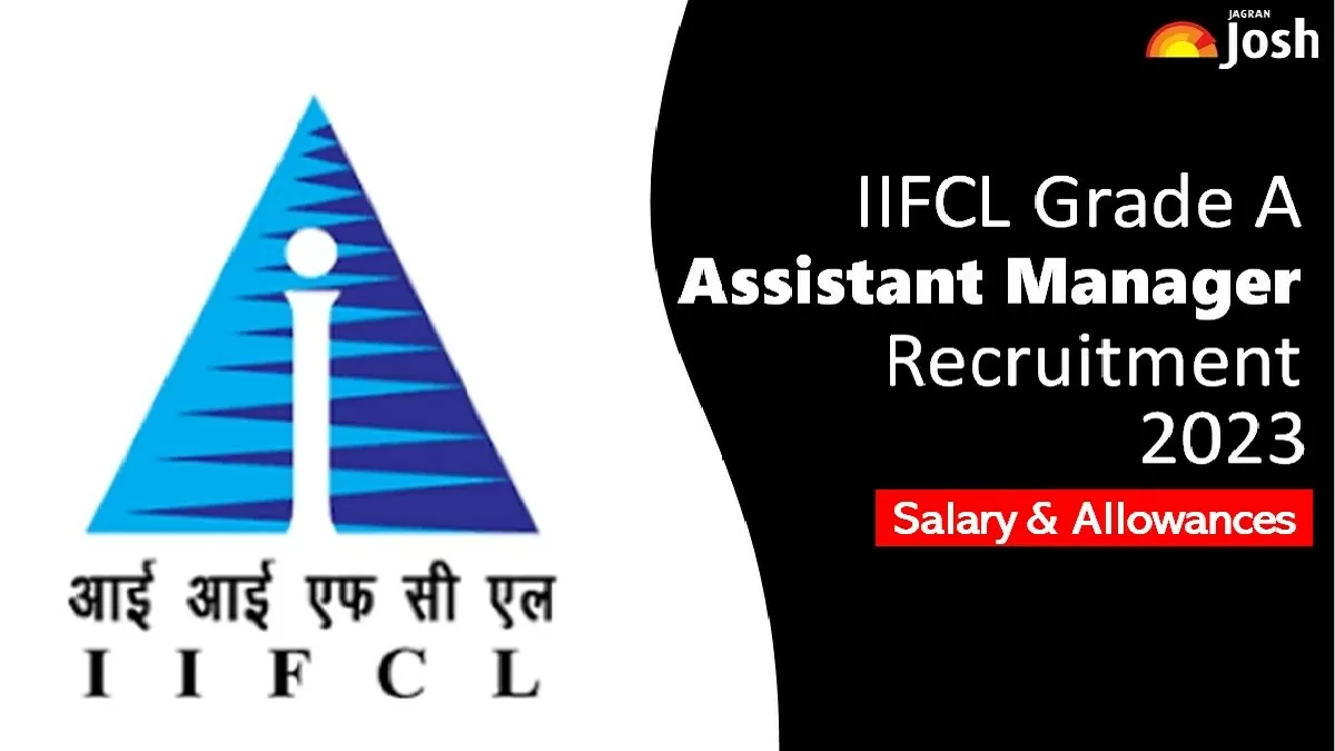 Get IIFCL Assistant Manager Grade A Pay Scale, Salary in Hand, and Allowances details here.