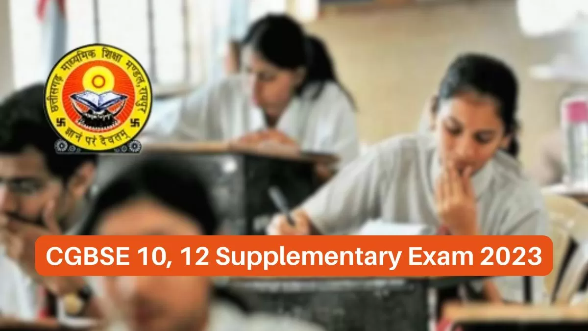 CGBSE Class 10, 12 Supplementary Exam 2023