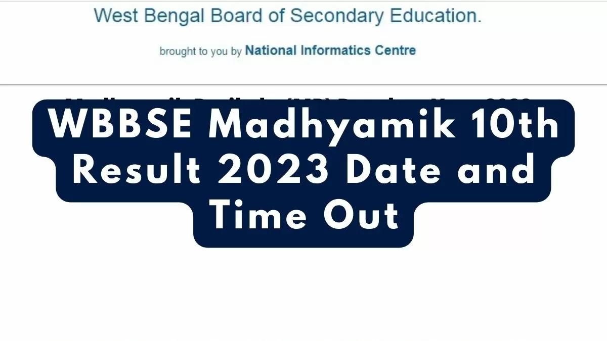 WBBSE West Bengal Madhyamik 10th Result 2023 Date and Time Out, Check