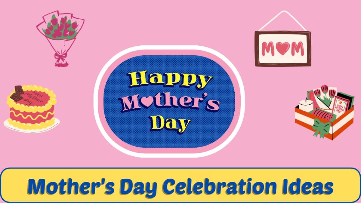 Happy Mother’s Day 2023 21 Ideas, Activities and Gifts to Celebrate