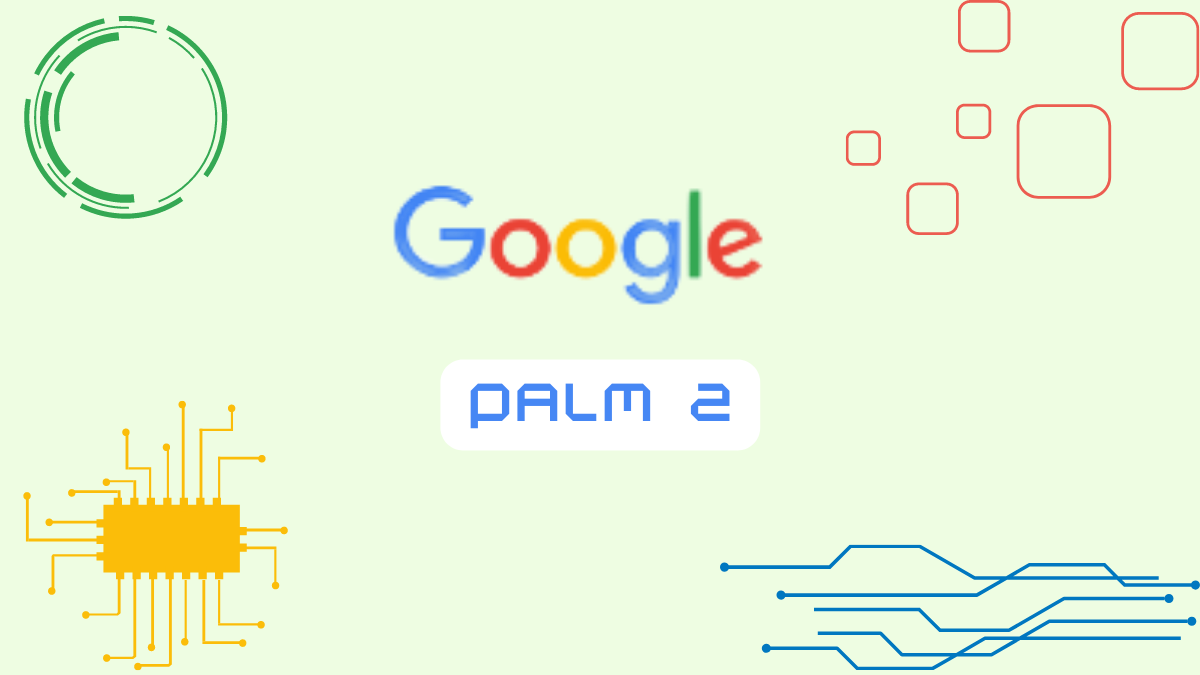 What is PaLM 2, Google's new language model after Bard?