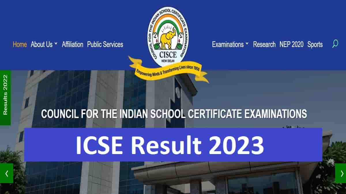 ICSE, ISC Result 2023 OUT Check CISCE 10th and 12th Result at