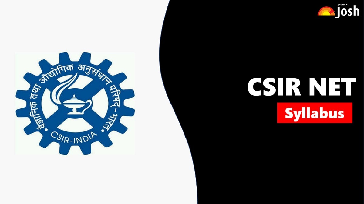 CSIR NET Syllabus 2023, Check All Details Here
