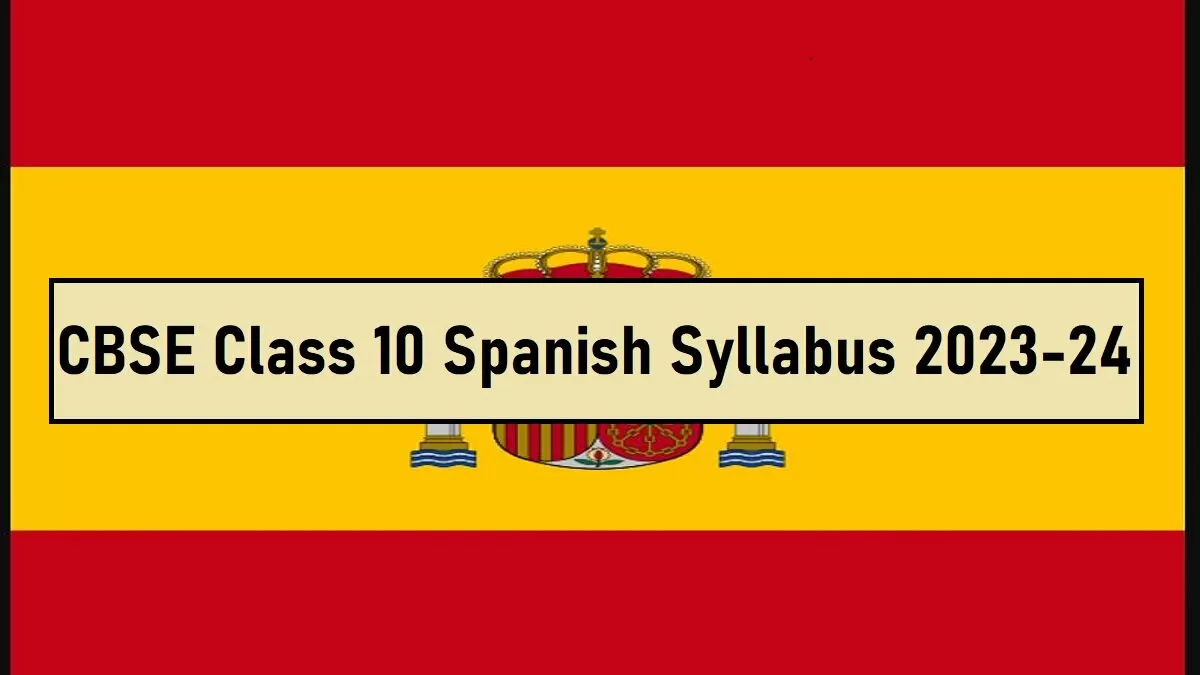 Class 10 Spanish Syllabus 2023 24