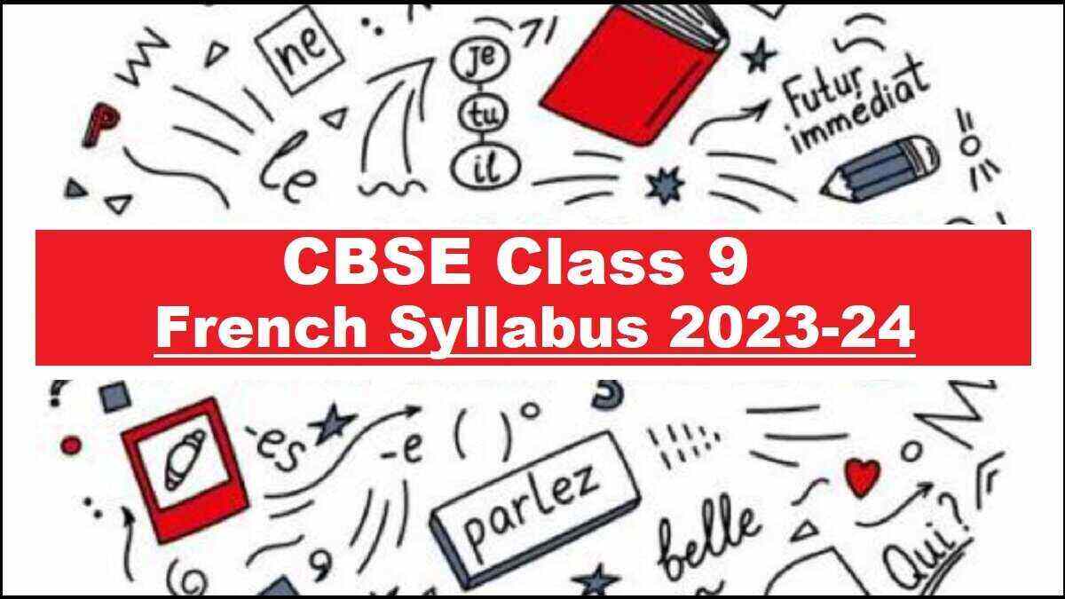 Cbse Class 9 French Syllabus 2023 24 