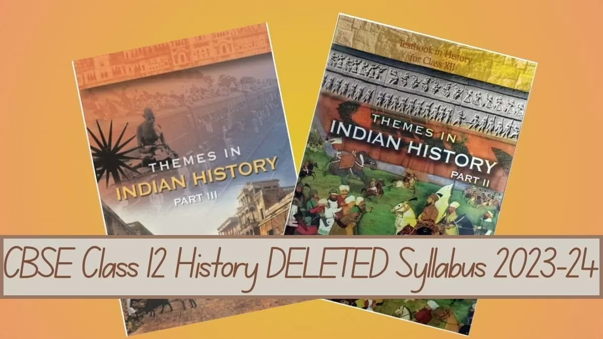 Get Complete List of Topics Removed from CBSE Class 12 History Deleted Syllabus 2023-24: 