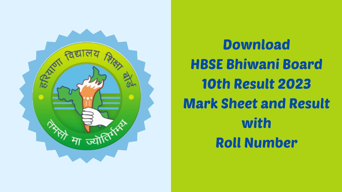 HBSE Bhiwani Board 10th Result 2023 DECLARED Download Marksheet via
