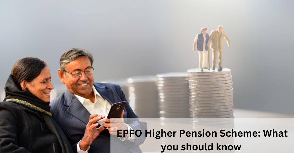 what-is-epfo-higher-pension-scheme-eligibility-how-to-apply