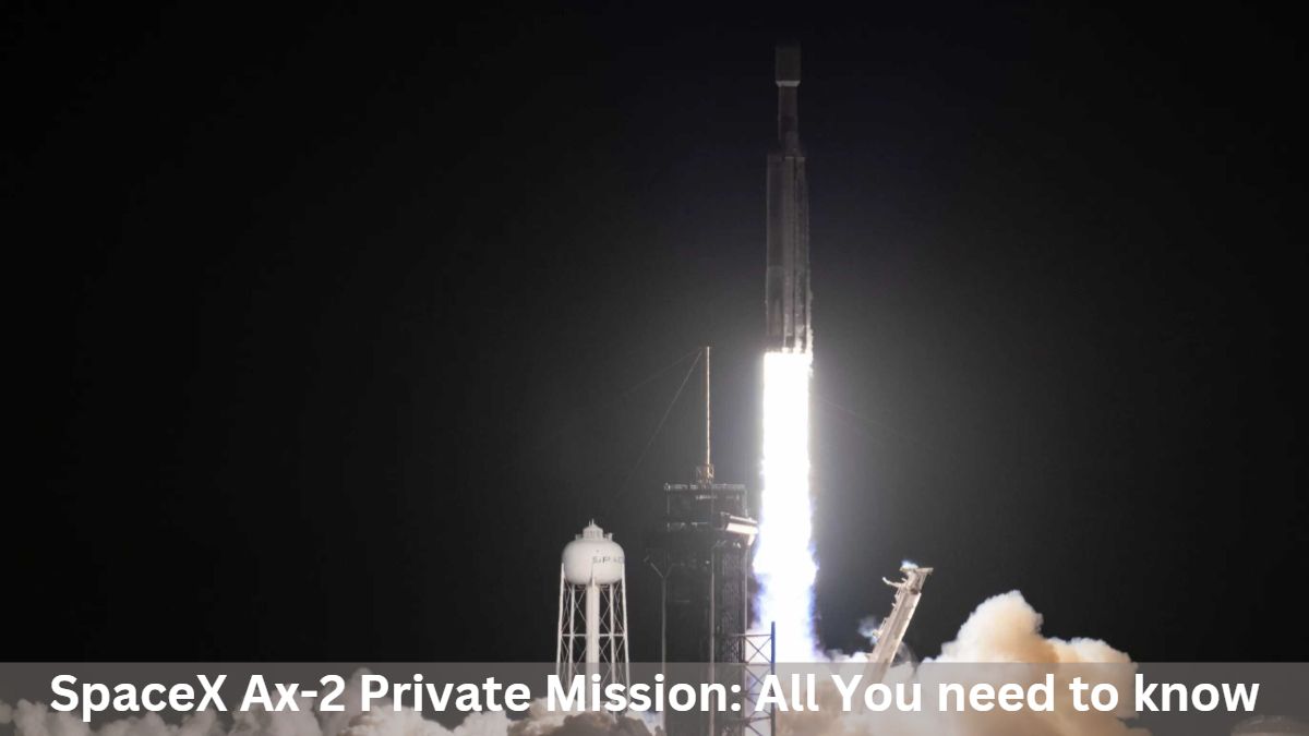 SpaceX Ax-2 Private Mission: All You Need To Know