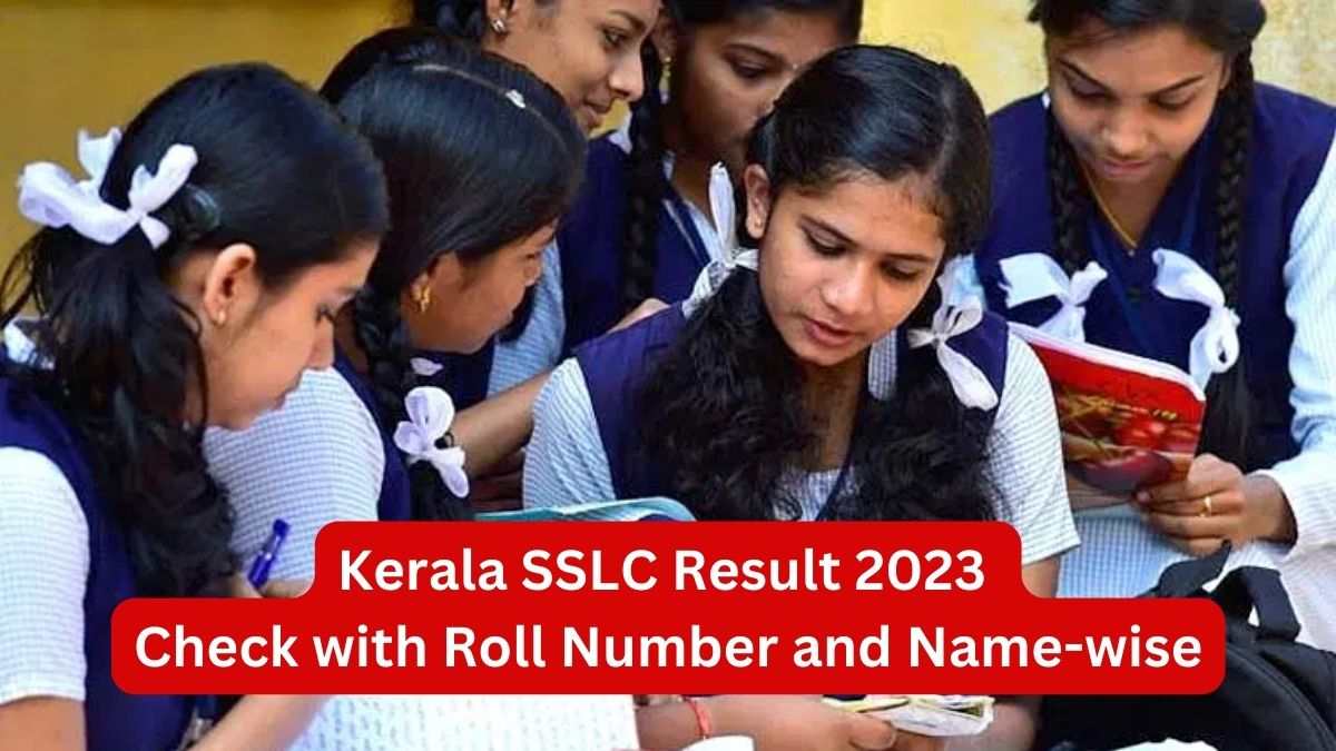 Kerala Board Sslc Result 2023 Check 10th Class With Roll Number And Name Wise