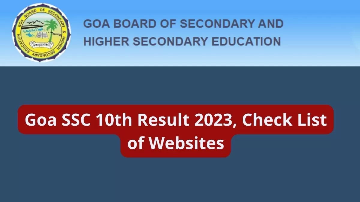 Check Goa SSC 10th Result 2023 at results.gbshsegoa.net