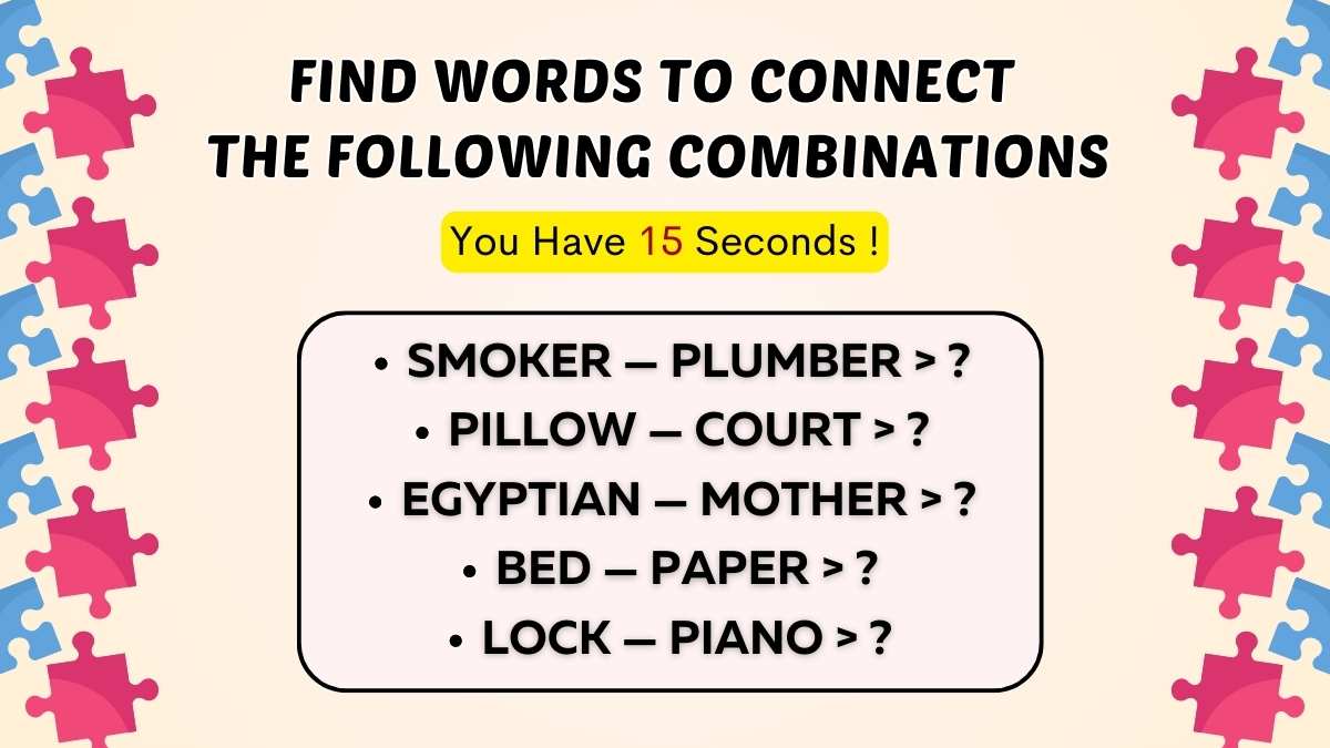 Brain Teaser For Cognition: You Have 15 Seconds To Find A Word That Connects The Given Combinations