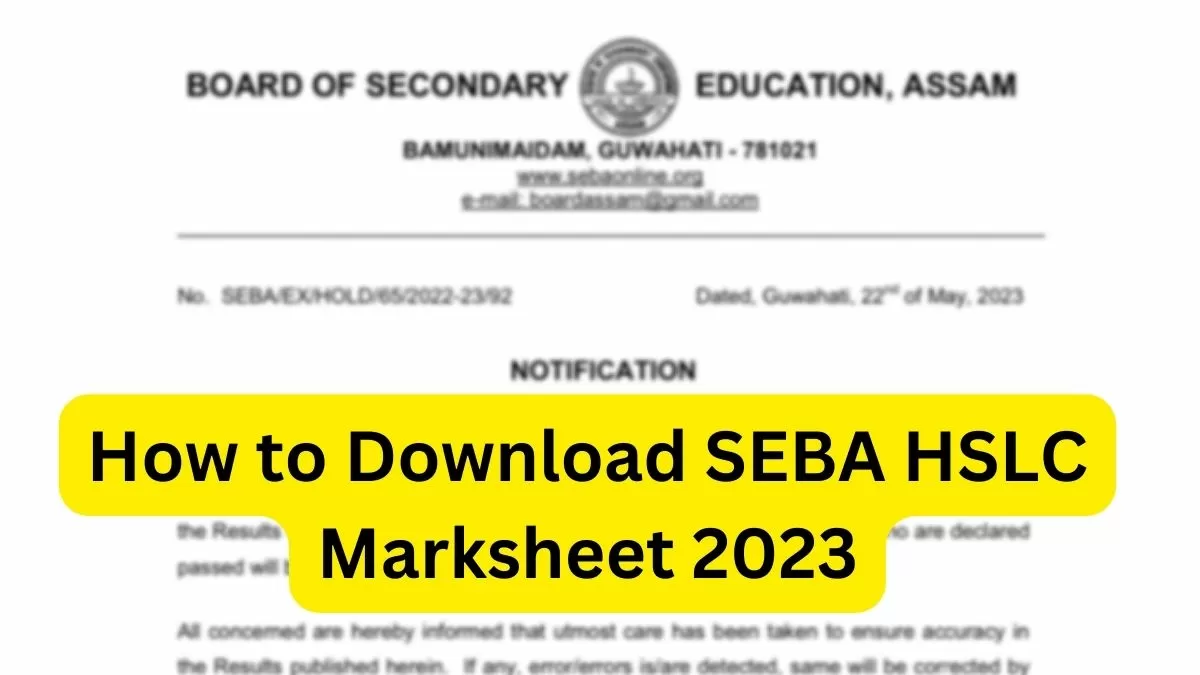 SEBA Assam HSLC Result 2023 OUT: How to Download SEBA HSLC Marksheet ...