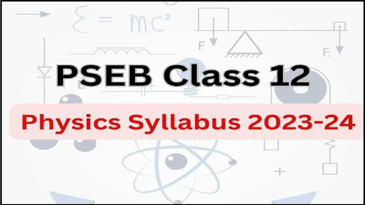 Download PSEB Class 12 Physics Syllabus 2023-24 in PDF