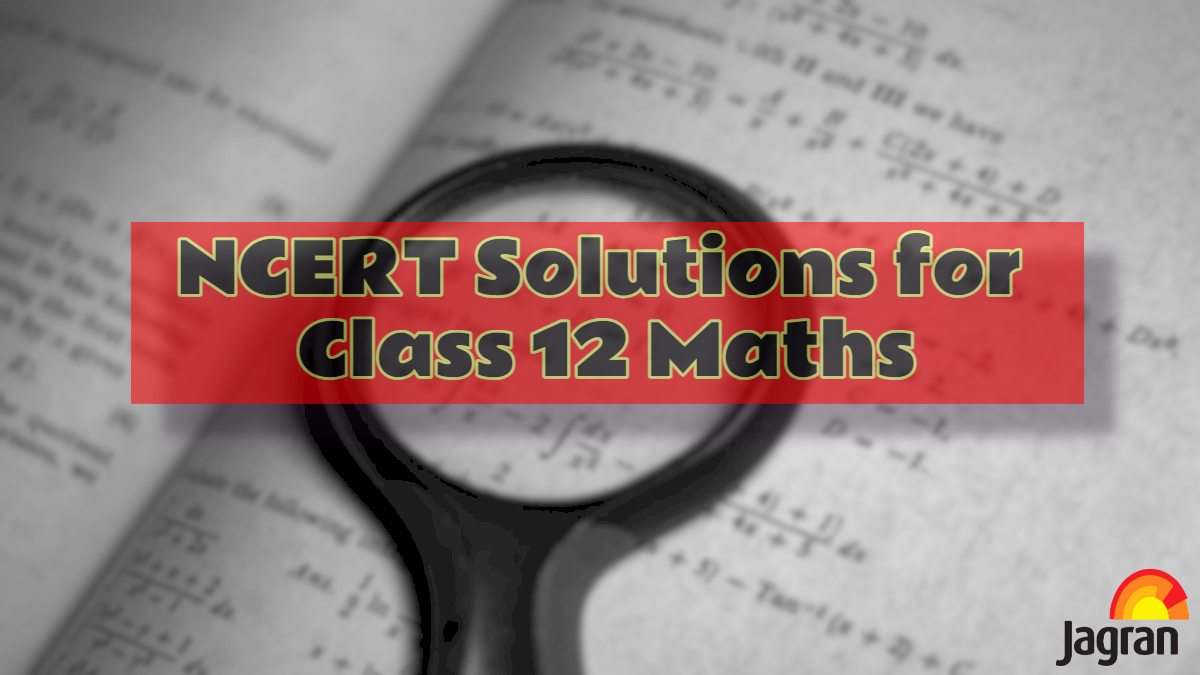 Updated NCERT Solutions for Class 12 Maths