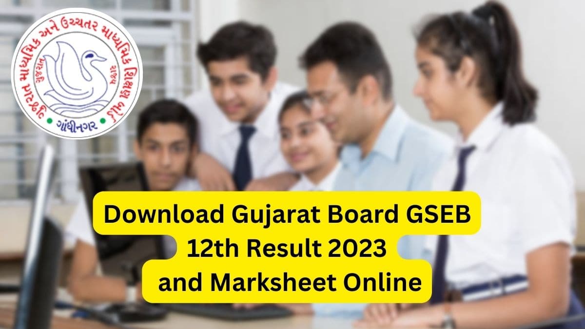 Gseb Hsc Science Result 2023 Out Easy Steps To Download Gujarat Board 12th Marksheet Online 1671