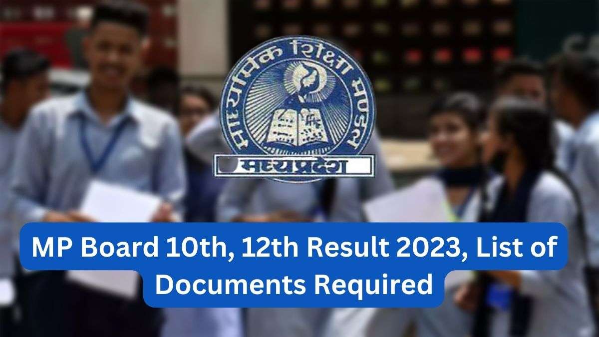 MP Board 10th, 12th Result 2023 Documents Required to Check MPBSE