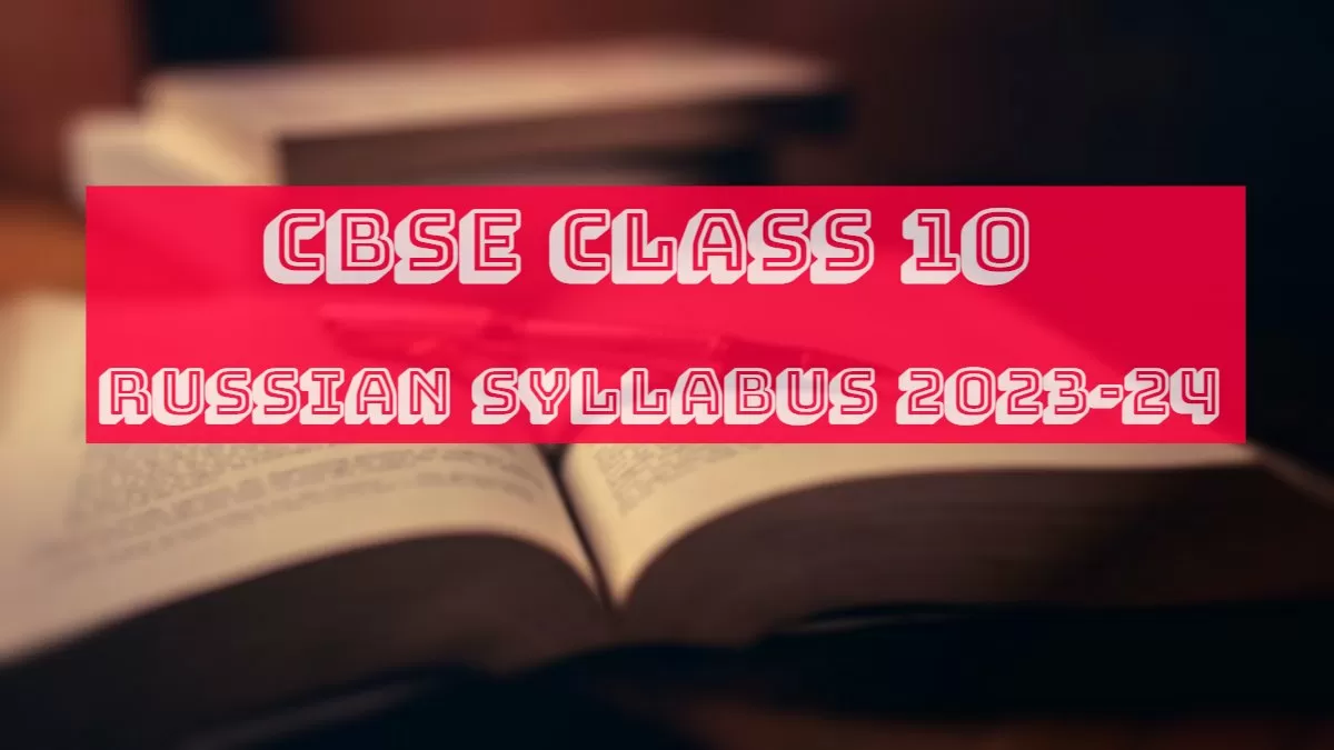 Download CBSE Class 10 Russian Syllabus 2023-24 PDF 