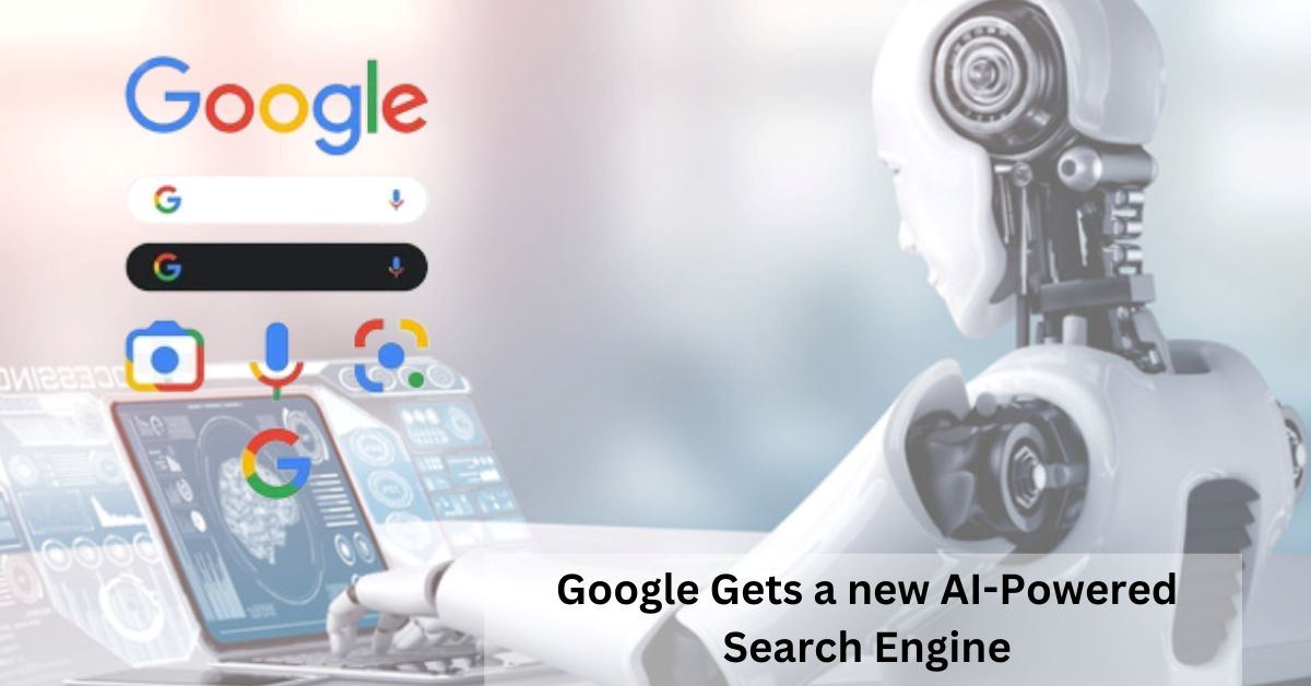 Google announces new AI Search Engine