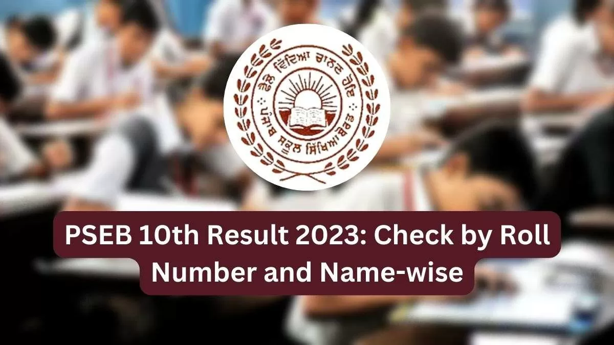 PSEB 10th Result 2023 OUT; Punjab Board 10th Class Result