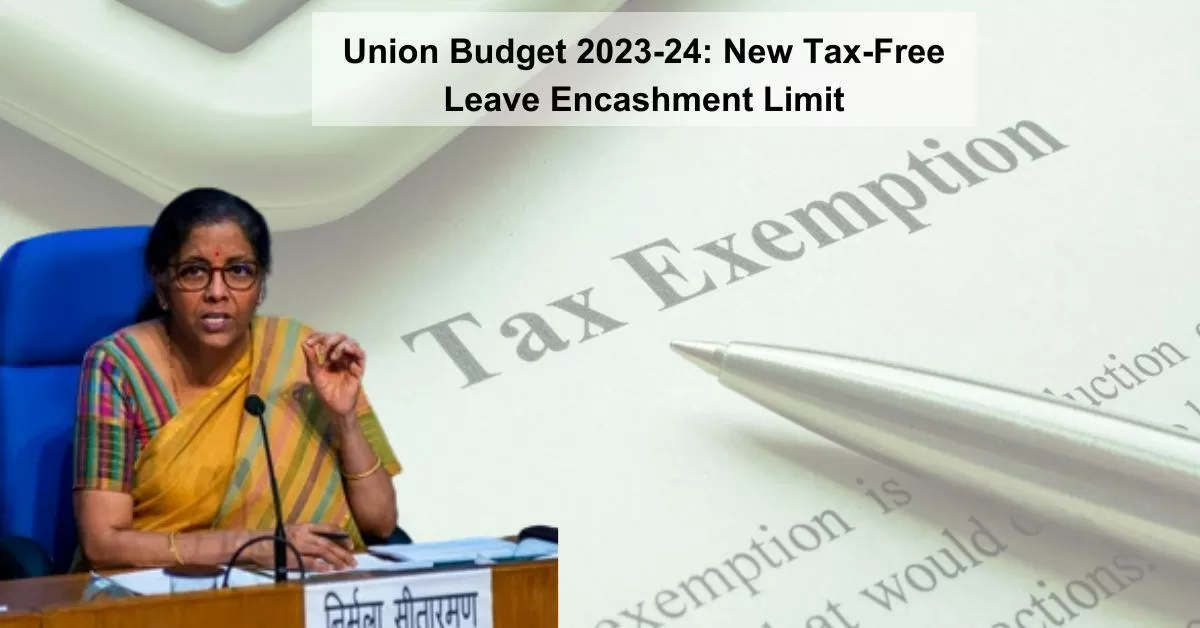 New Tax-Free Limit on Leave Encashment