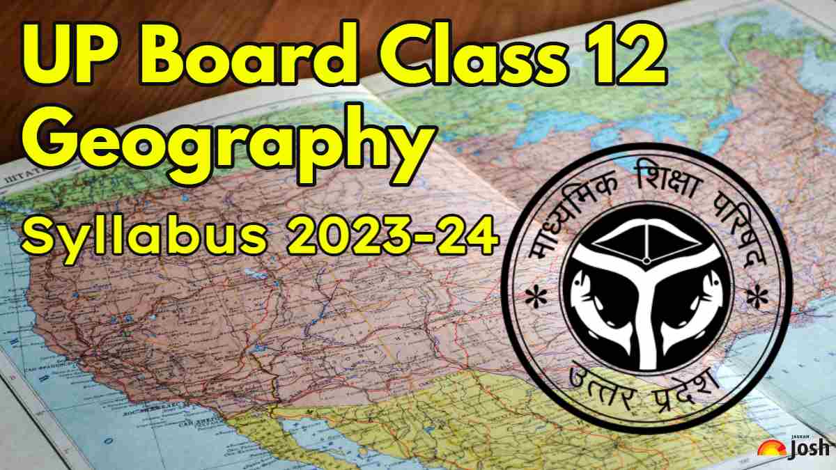 UPMSP: Download UP Board Class 12th Geography Syllabus 2023-24 PDF