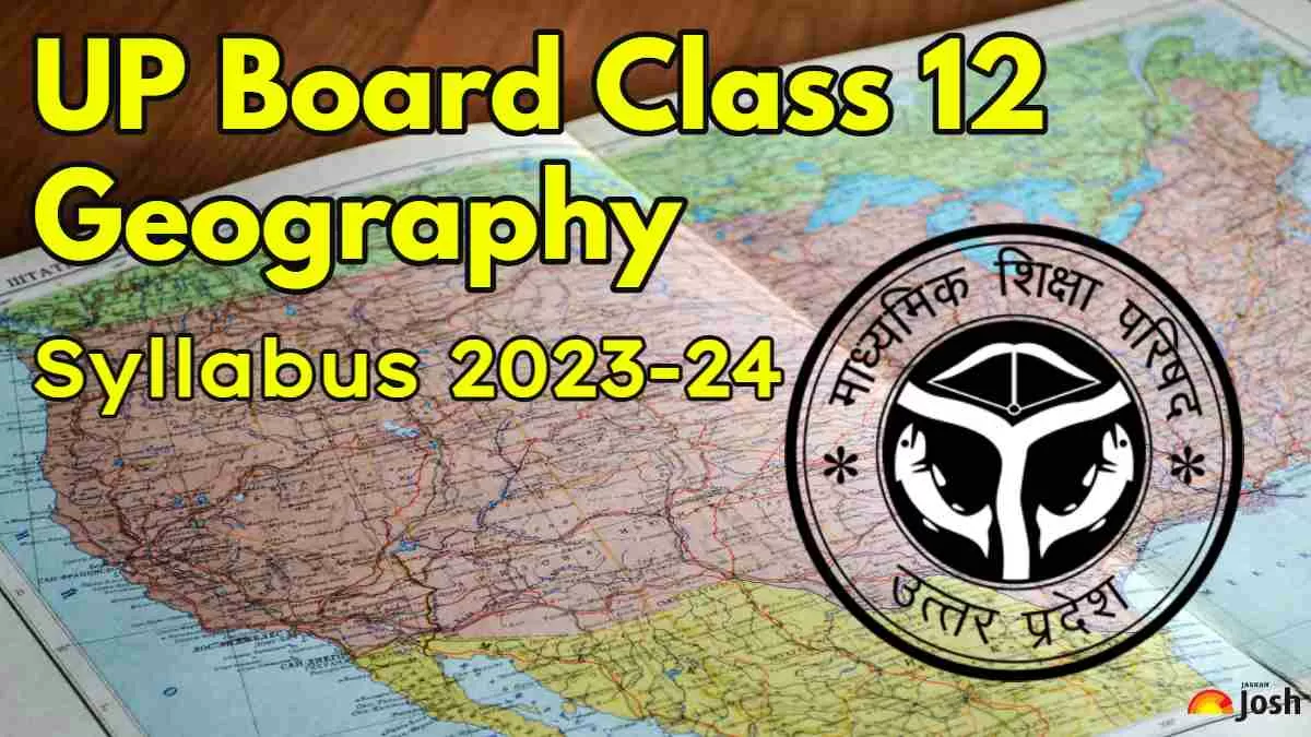 UPMSP: Download UP Board Class 12th Geography Syllabus 2023-24 PDF