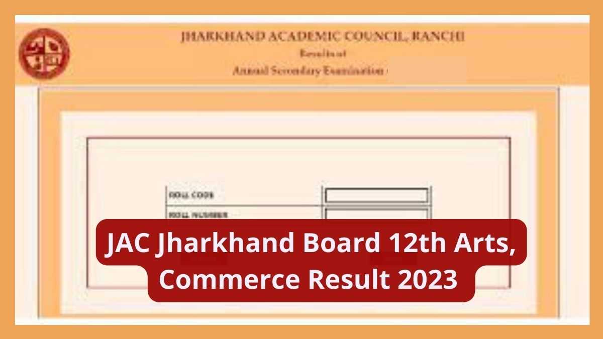 JAC Jharkhand Board 12th Arts, Commerce Result 2023