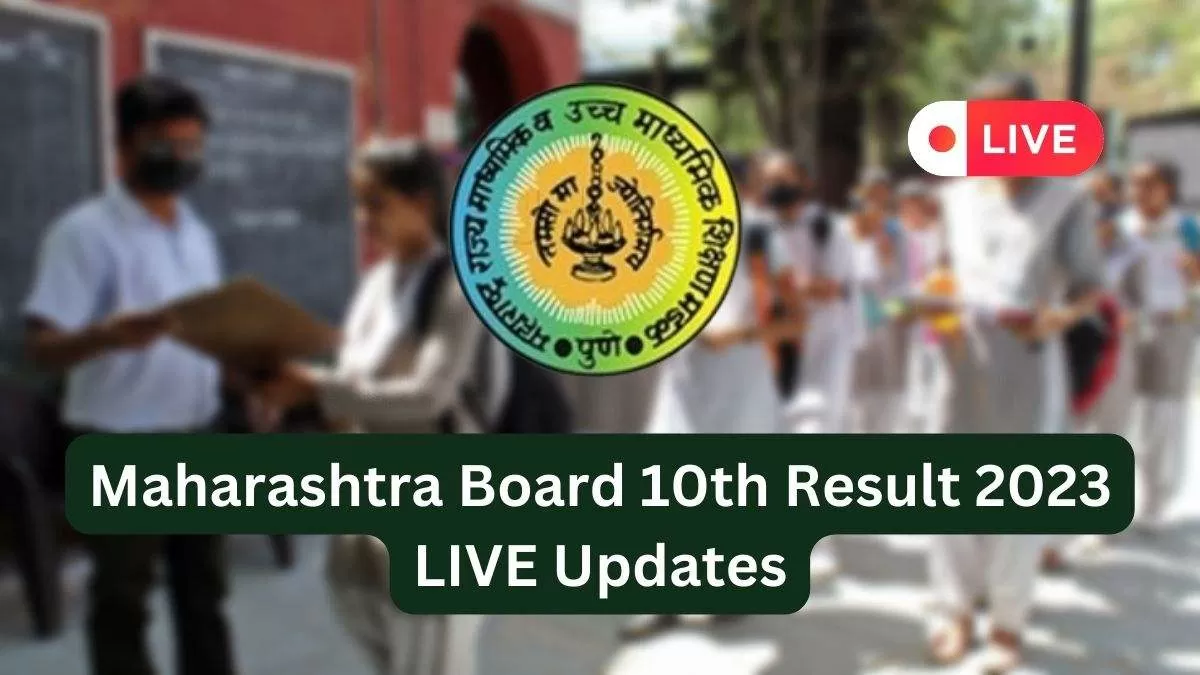 Maharashtra SSC 10th Result 2023 LIVE Updates MSBSHSE Board Result