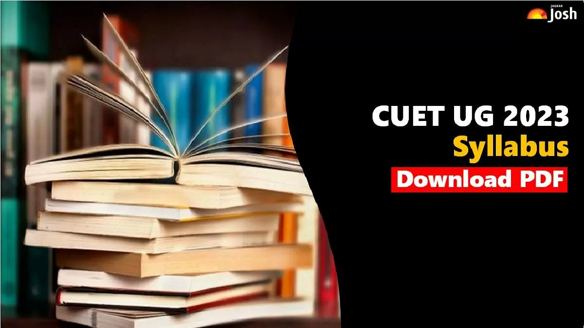 CUET Syllabus 2023: Download CUET Subject-wise Syllabus PDF