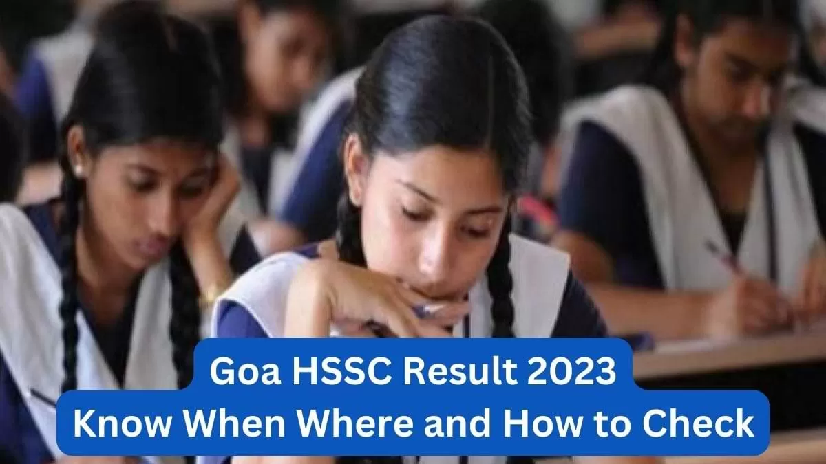 Goa HSSC Result 2023 Know When where and How to check