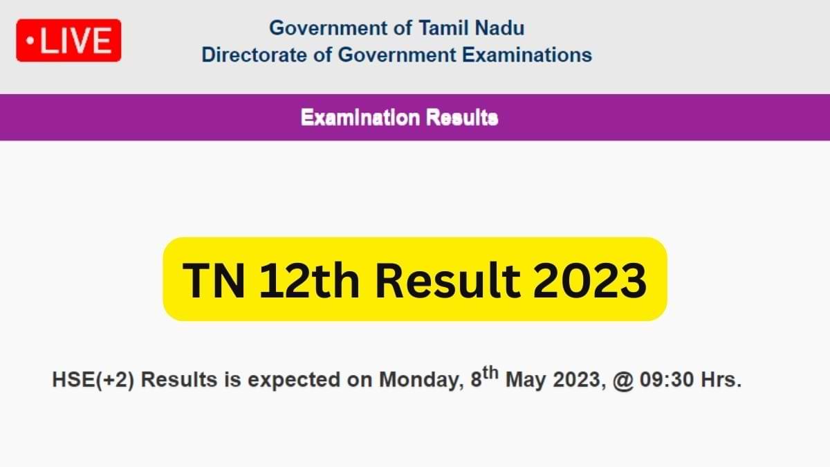 TN 12th Result 2023 அறிவித்தார் Tamil Nadu HSE பின்விளைவு at tnresults
