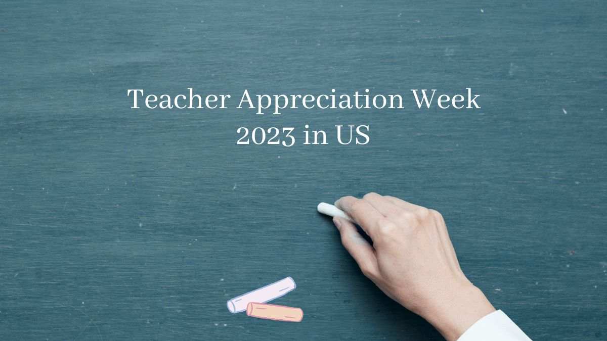 Teacher Appreciation Week 2023 in US All You Need to Know