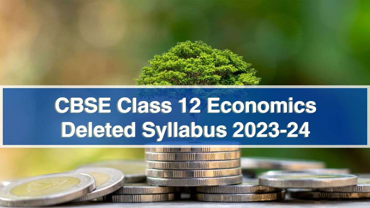 cbse-class-12-economics-deleted-syllabus-2023-24-complete-list-of