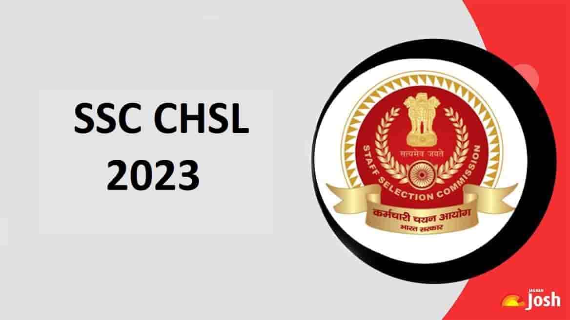 SSC CHSL 2023 Notification Out at ssc.nic.in Check Eligibility, Exam