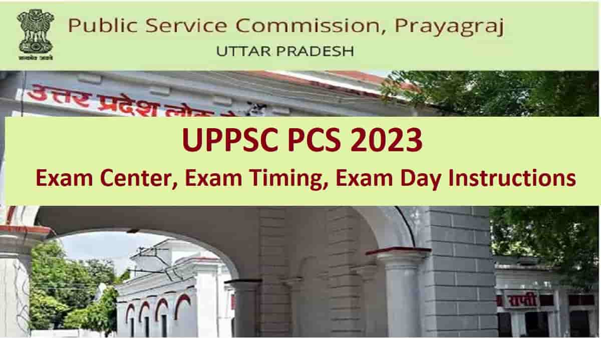UPPSC PCS Exam Center, Exam Timing, Exam Day 2023