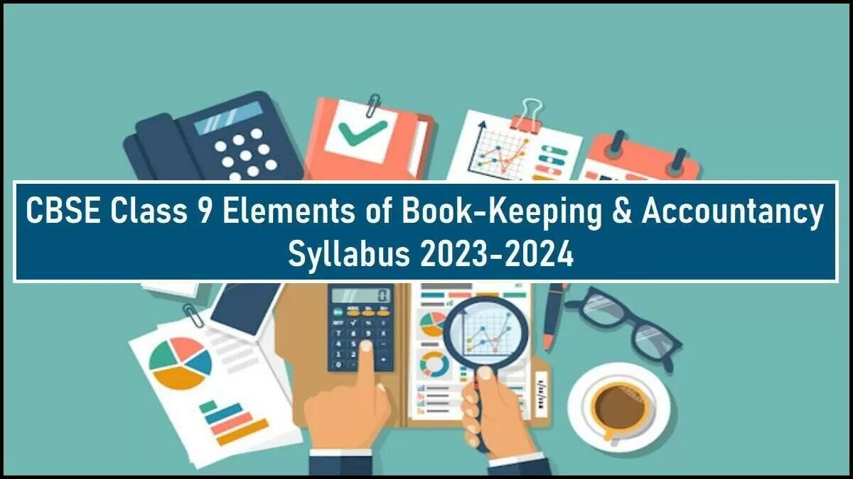 CBSE Class 9 Elements of Book Keeping and Accountancy Syllabus 2023-24