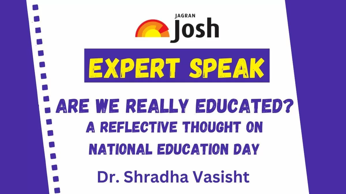 Are We Really Educated? A Reflective Thought on National Education Day