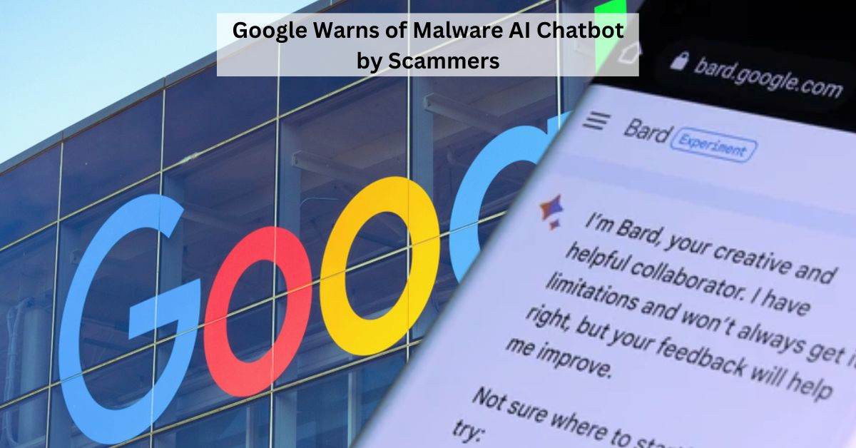 Google Takes Action Against Scammers Exploiting Fake Bard AI Chatbot