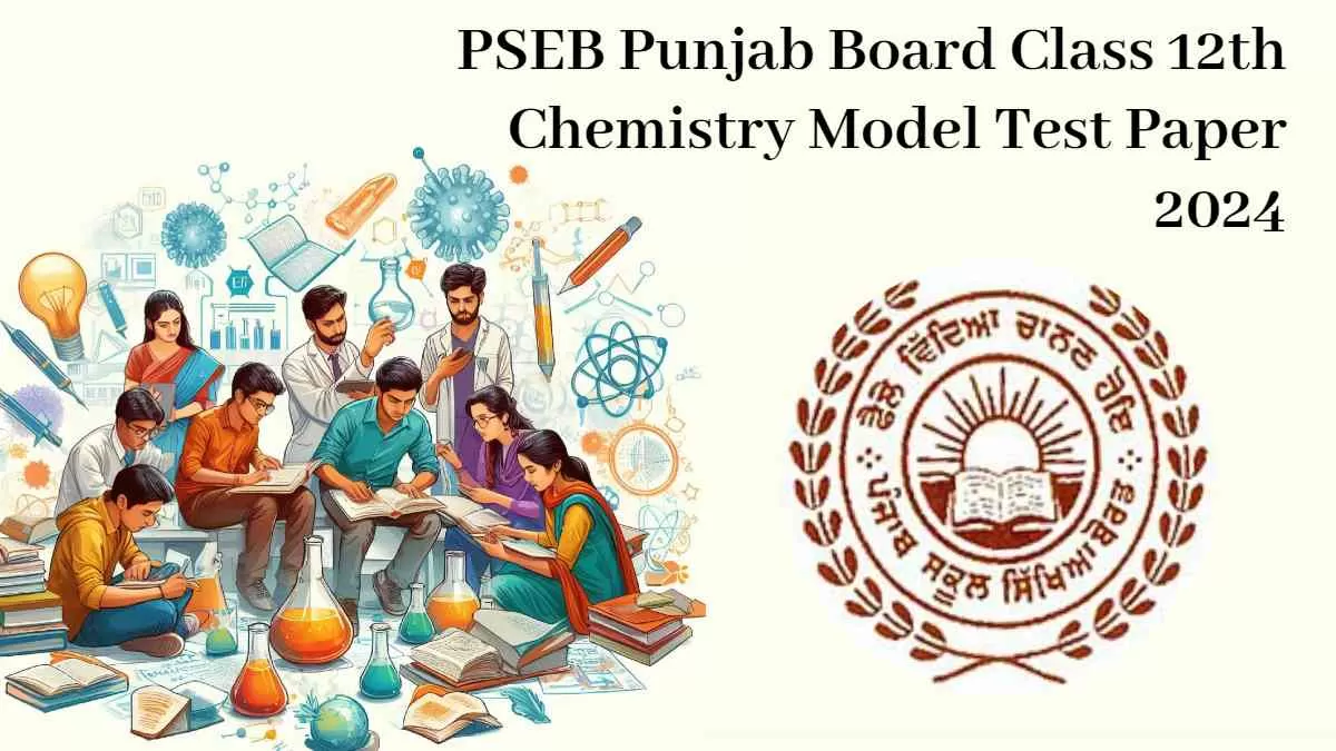 Get direct link to download Class 12 Chemistry sample paper PDF for Punjab Board