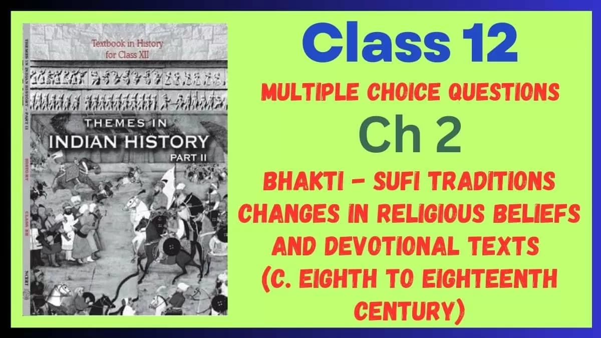 Bhakti Sufi Traditions Changes In Religious Beliefs And Devotional Texts Class 12 Mcqs Cbse Bhakti Sufi Traditions Changes In Religious Beliefs And Devotional Texts Class 12 Mcqs Cbse