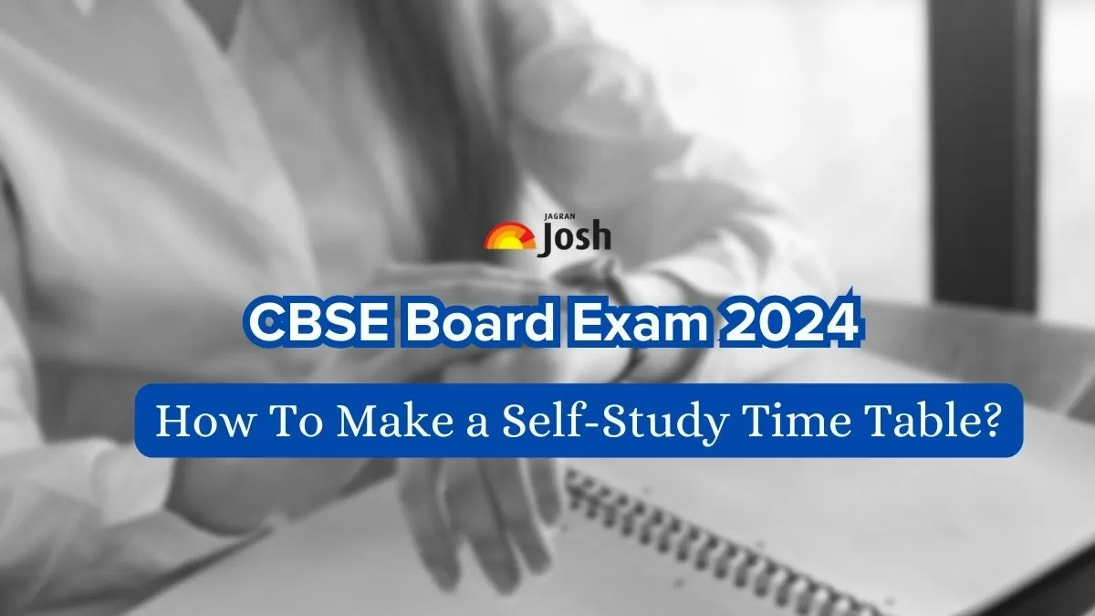 How To Make a Self-Study Time Table for CBSE Board Exam 2024