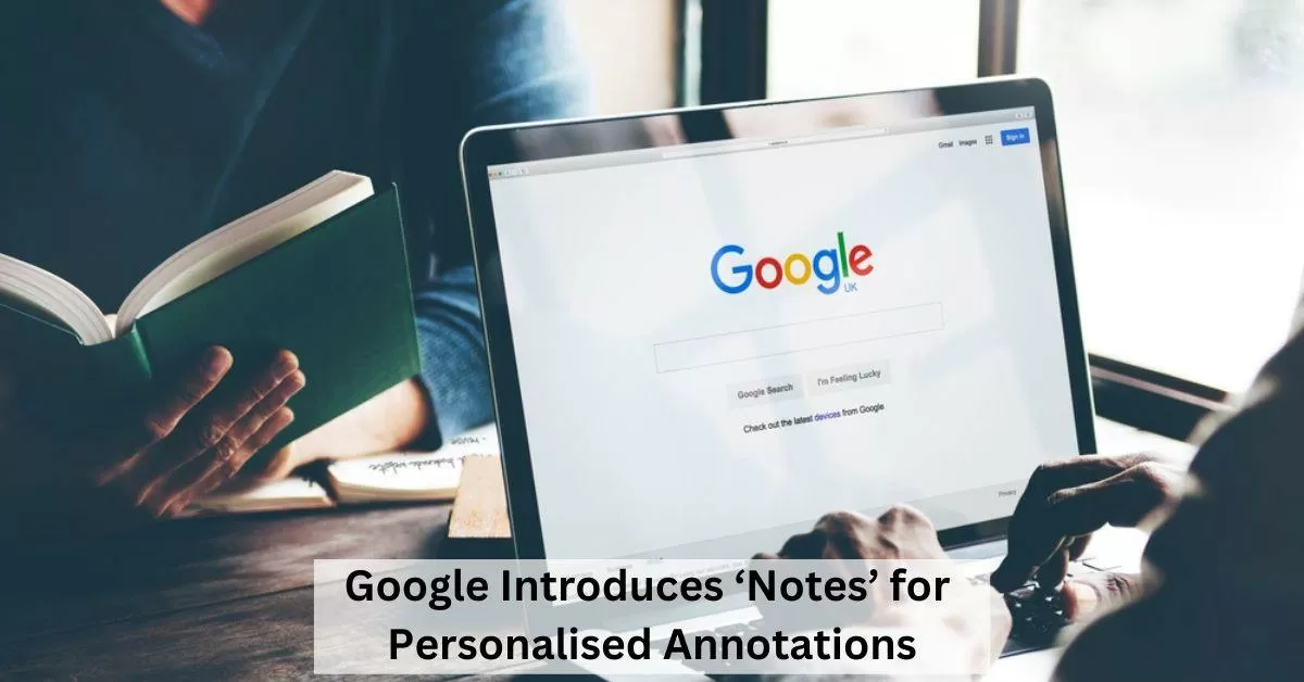 Google Search Embraces Community-Powered ‘Notes’