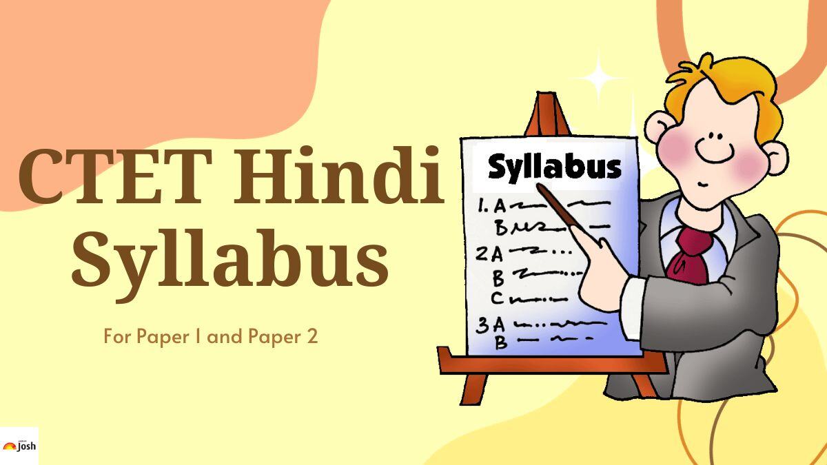 Learn CTET Hindi Syllabud for Paper 1 and Paper 2 here.